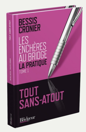 LES ENCHERES AU BRIDGE La pratique Tome 1