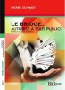 LE BRIDGE...AUTORISE A TOUS PUBLICS